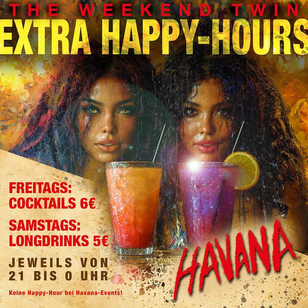 The Weekend Twin EXTRA HAPPY-HOUR im Havana Heppenheim